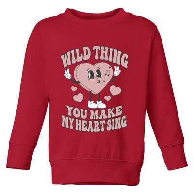 Wild Thing You Make My Heart Sing Valentine Valentine's Day Lover Toddler Sweatshirt