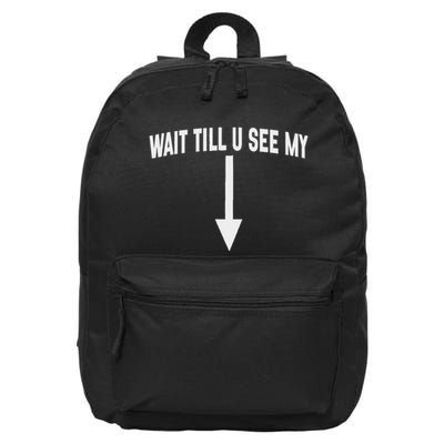 Wait Till You See My Cleverly Designed Arrow Pointing 16 in Basic Backpack