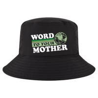 Word To Your Mother Earth Retro Save Planet Everyday Green Cool Comfort Performance Bucket Hat