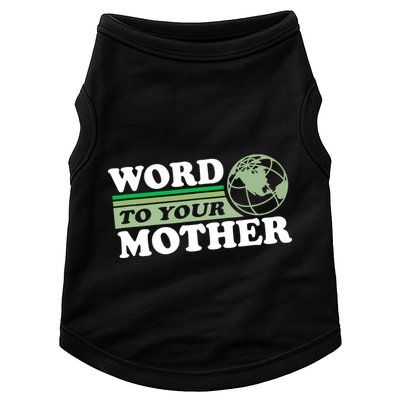 Word To Your Mother Earth Retro Save Planet Everyday Green Doggie Tank