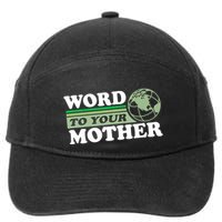 Word To Your Mother Earth Retro Save Planet Everyday Green 7-Panel Snapback Hat
