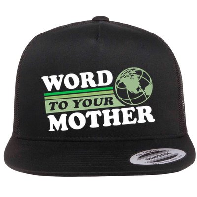Word To Your Mother Earth Retro Save Planet Everyday Green Flatbill Hat