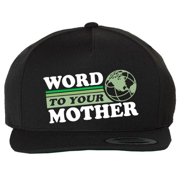 Word To Your Mother Earth Retro Save Planet Everyday Green Wool Snapback Cap