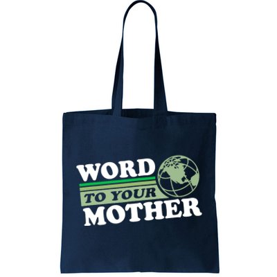 Word To Your Mother Earth Retro Save Planet Everyday Green Tote Bag