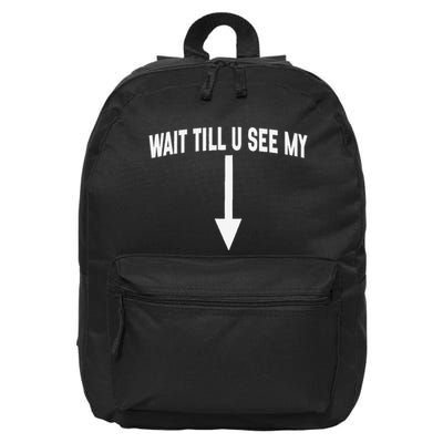 Wait Till You See My Funny Cleverly Designed Arrow Pointing 16 in Basic Backpack