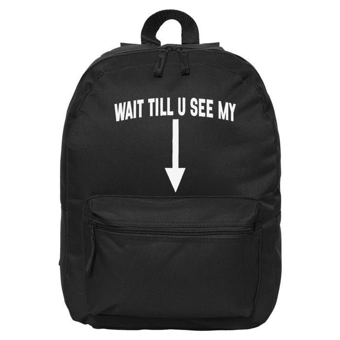 Wait Till You See My Funny Cleverly Designed Arrow Pointing 16 in Basic Backpack