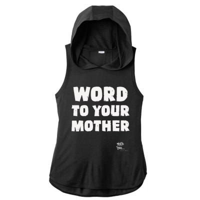 Word To Your Mother Mom Mama Rap Lyric Novelty 90s Hip Hop Ladies PosiCharge Tri-Blend Wicking Draft Hoodie Tank