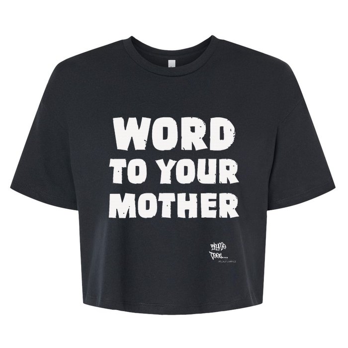 Word To Your Mother Mom Mama Rap Lyric Novelty 90s Hip Hop Bella+Canvas Jersey Crop Tee