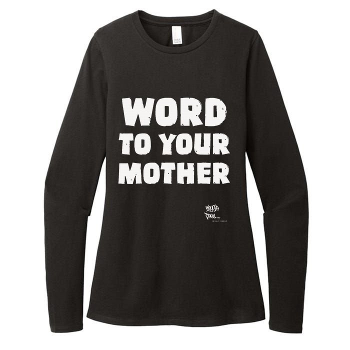 Word To Your Mother Mom Mama Rap Lyric Novelty 90s Hip Hop Womens CVC Long Sleeve Shirt