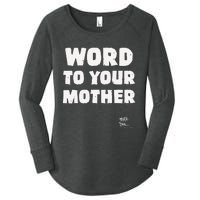 Word To Your Mother Mom Mama Rap Lyric Novelty 90s Hip Hop Women's Perfect Tri Tunic Long Sleeve Shirt