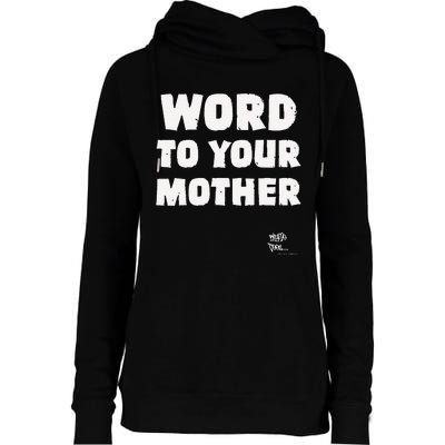 Word To Your Mother Mom Mama Rap Lyric Novelty 90s Hip Hop Womens Funnel Neck Pullover Hood