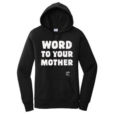 Word To Your Mother Mom Mama Rap Lyric Novelty 90s Hip Hop Women's Pullover Hoodie