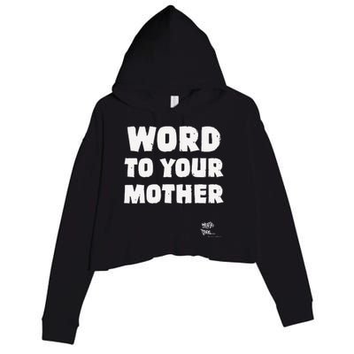 Word To Your Mother Mom Mama Rap Lyric Novelty 90s Hip Hop Crop Fleece Hoodie