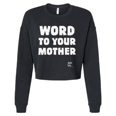 Word To Your Mother Mom Mama Rap Lyric Novelty 90s Hip Hop Cropped Pullover Crew