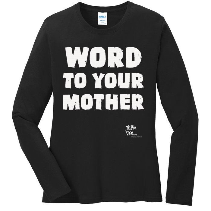 Word To Your Mother Mom Mama Rap Lyric Novelty 90s Hip Hop Ladies Long Sleeve Shirt