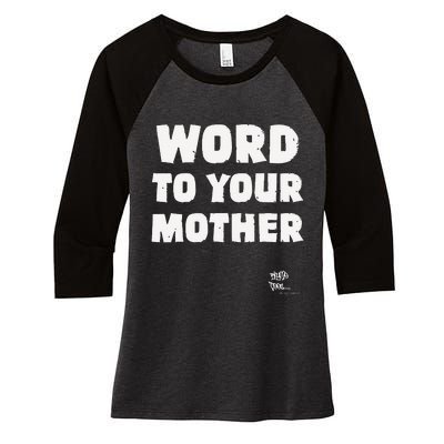 Word To Your Mother Mom Mama Rap Lyric Novelty 90s Hip Hop Women's Tri-Blend 3/4-Sleeve Raglan Shirt