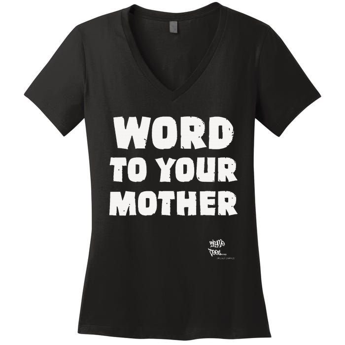 Word To Your Mother Mom Mama Rap Lyric Novelty 90s Hip Hop Women's V-Neck T-Shirt