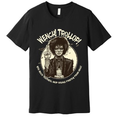 Wench Trollop You Buck Toothed Mop Riding Firefly From Hell Premium T-Shirt