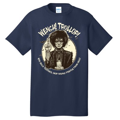 Wench Trollop You Buck Toothed Mop Riding Firefly From Hell Tall T-Shirt