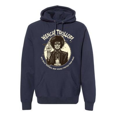 Wench Trollop You Buck Toothed Mop Riding Firefly From Hell Premium Hoodie