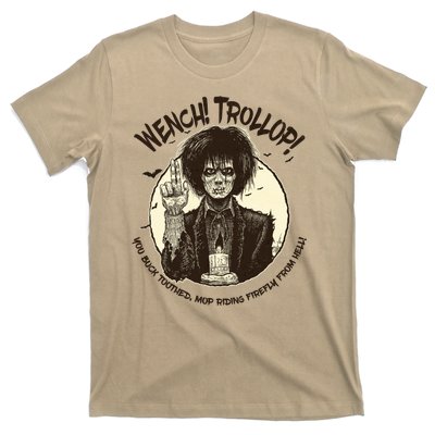 Wench Trollop You Buck Toothed Mop Riding Firefly From Hell T-Shirt