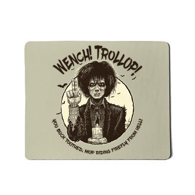 Wench Trollop You Buck Toothed Mop Riding Firefly From Hell Mousepad