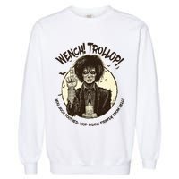 Wench Trollop You Buck Toothed Mop Riding Firefly From Hell Garment-Dyed Sweatshirt