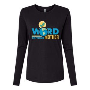 Word To Your Mother Climate Change Environtal Gift Womens Cotton Relaxed Long Sleeve T-Shirt