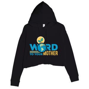 Word To Your Mother Climate Change Environtal Gift Crop Fleece Hoodie