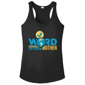 Word To Your Mother Climate Change Environtal Gift Ladies PosiCharge Competitor Racerback Tank