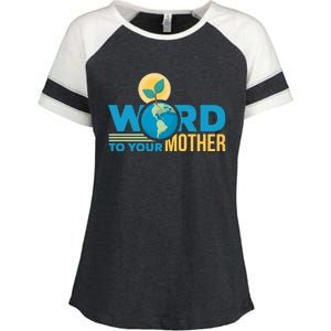 Word To Your Mother Climate Change Environtal Gift Enza Ladies Jersey Colorblock Tee