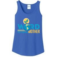 Word To Your Mother Climate Change Environtal Gift Ladies Essential Tank