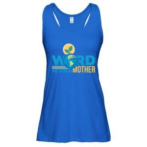 Word To Your Mother Climate Change Environtal Gift Ladies Essential Flowy Tank