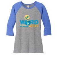 Word To Your Mother Climate Change Environtal Gift Women's Tri-Blend 3/4-Sleeve Raglan Shirt