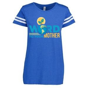 Word To Your Mother Climate Change Environtal Gift Enza Ladies Jersey Football T-Shirt