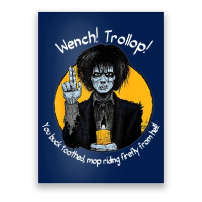 Wench! Trollop You Buck Toothed Mop Riding Firefly From Hell Poster