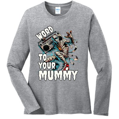 Word To Your Mummy Funny Mummy Ladies Long Sleeve Shirt