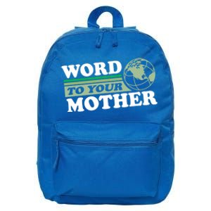 Word To Your Mother Earth Retro Save Planet Everyday Green Gift 16 in Basic Backpack