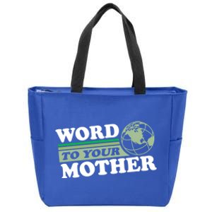 Word To Your Mother Earth Retro Save Planet Everyday Green Gift Zip Tote Bag