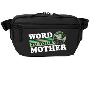 Word To Your Mother Earth Retro Save Planet Everyday Green Gift Crossbody Pack