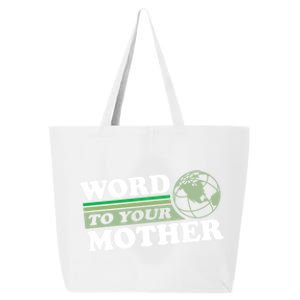 Word To Your Mother Earth Retro Save Planet Everyday Green Gift 25L Jumbo Tote