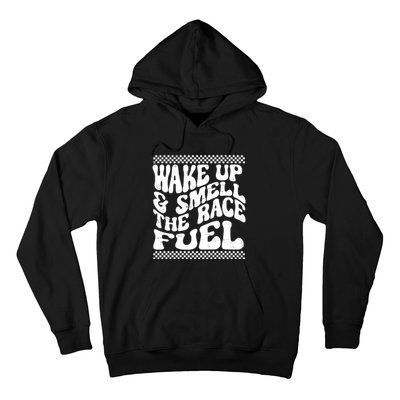 Wake Up And Smell The Race Fuel Hoodie