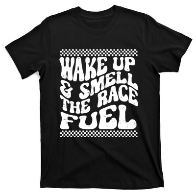 Wake Up And Smell The Race Fuel T-Shirt