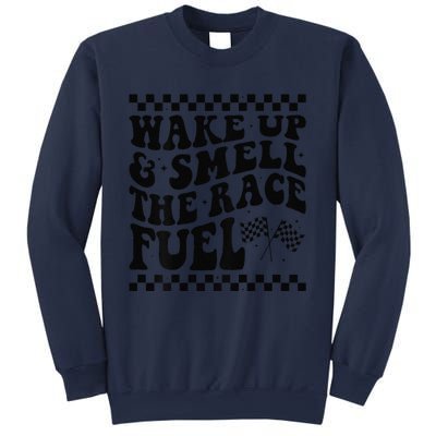 Wake Up And Smell The Race Fuel Funny Racing Lover Sweatshirt