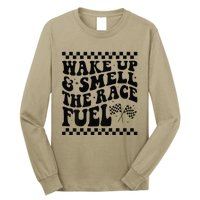 Wake Up And Smell The Race Fuel Funny Racing Lover Long Sleeve Shirt