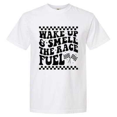 Wake Up And Smell The Race Fuel Funny Racing Lover Garment-Dyed Heavyweight T-Shirt