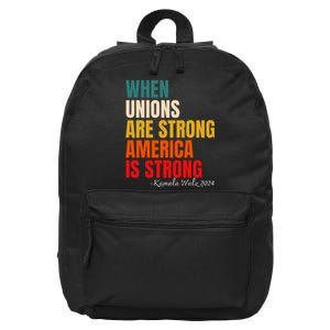 When Unions Are Strong America Is Strong 16 in Basic Backpack