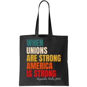 When Unions Are Strong America Is Strong Tote Bag