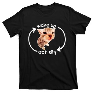 Wake Up Act Silly Kitten Cats Lover Cat Silly Funny T-Shirt