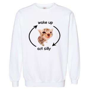 Wake Up Act Silly Cat Meme Garment-Dyed Sweatshirt